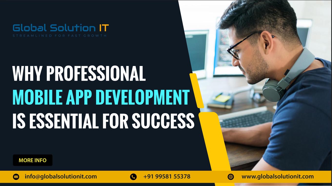 Why Professional Mobile App Development is Essential for Success