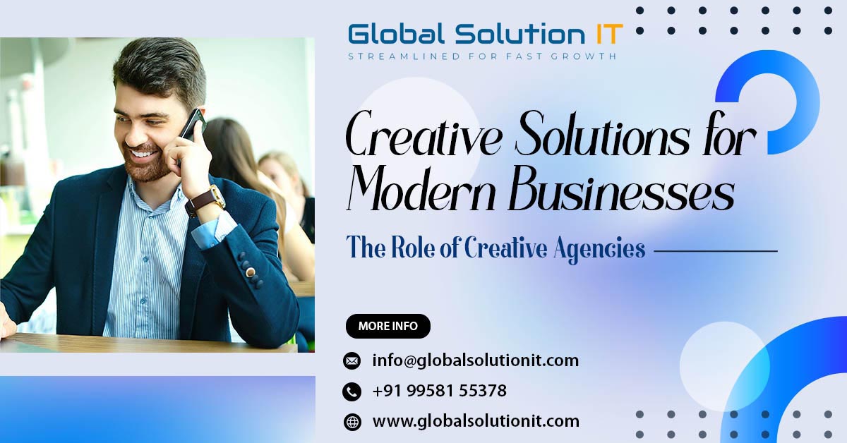 Creative Solutions for Modern Businesses: The Role of Creative Agencies